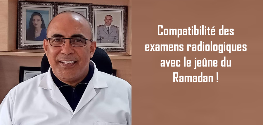 Compatibilité des examens radiologiques avec le jeûne du Ramadan !