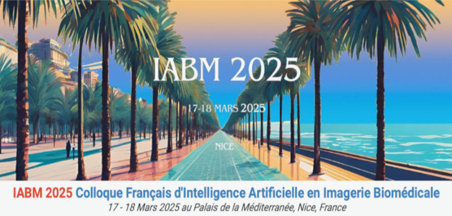 3ᵉ Colloque d'Intelligence Artificielle en Imagerie Biomédicale (IABM 2025) : Nice les  17 et 18 mars 2025