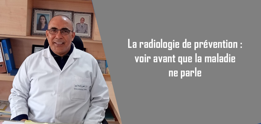 La radiologie de prévention : voir avant que la maladie ne parle