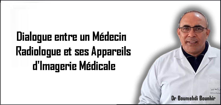 Dialogue entre un Médecin Radiologue et ses Appareils d'Imagerie Médicale