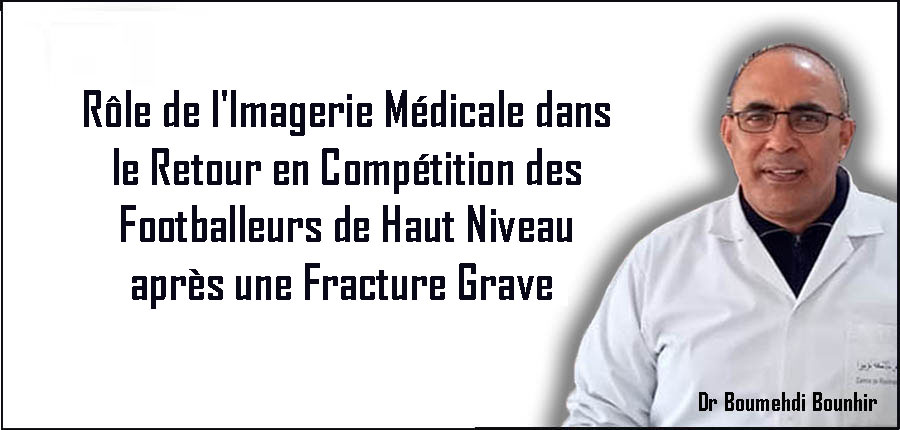 Rôle de l'Imagerie Médicale dans le Retour en Compétition des Footballeurs de Haut Niveau après une Fracture Grave : Témoignages